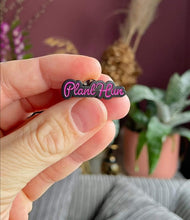 Load image into Gallery viewer, Im a Plant Geek/Plant Snob/Plant Mama pin badges